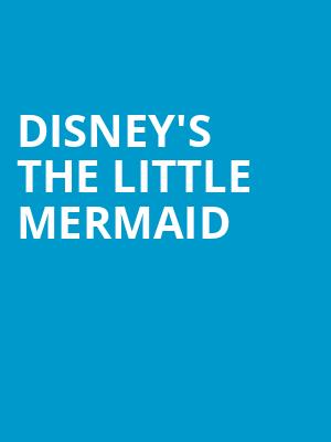 Disneys The Little Mermaid, Lexington Opera House, Lexington