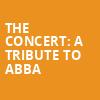 The Concert A Tribute to Abba, Lexington Opera House, Lexington