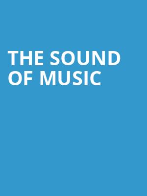 The Sound of Music, Lexington Opera House, Lexington