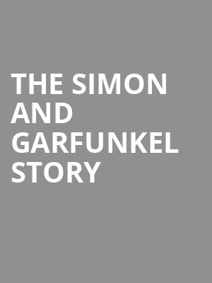 The Simon and Garfunkel Story, EKU Center For The Arts, Lexington
