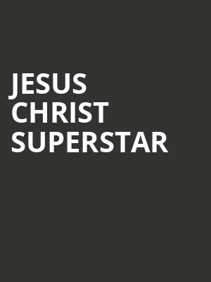Jesus Christ Superstar, Lexington Opera House, Lexington