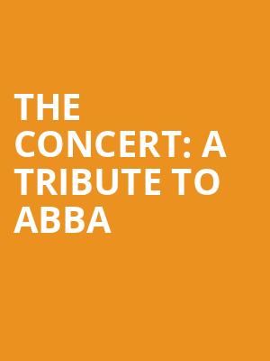 The Concert A Tribute to Abba, Lexington Opera House, Lexington