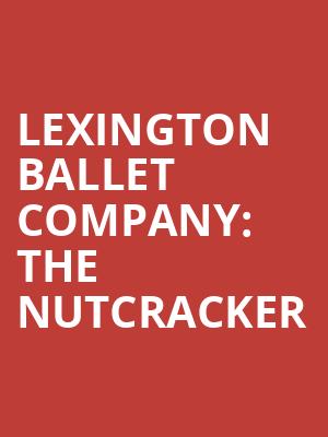 Lexington Ballet Company: The Nutcracker Poster