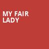My Fair Lady, Lexington Opera House, Lexington