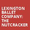 Lexington Ballet Company The Nutcracker, EKU Center For The Arts, Lexington