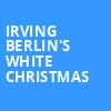 Irving Berlins White Christmas, Lexington Opera House, Lexington