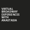 Virtual Broadway Experiences with ANASTASIA, Virtual Experiences for Lexington, Lexington