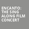 Encanto The Sing Along Film Concert, EKU Center For The Arts, Lexington
