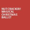 Nutcracker Magical Christmas Ballet, Singletary Center for the Arts, Lexington