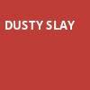 Dusty Slay, Lexington Opera House, Lexington